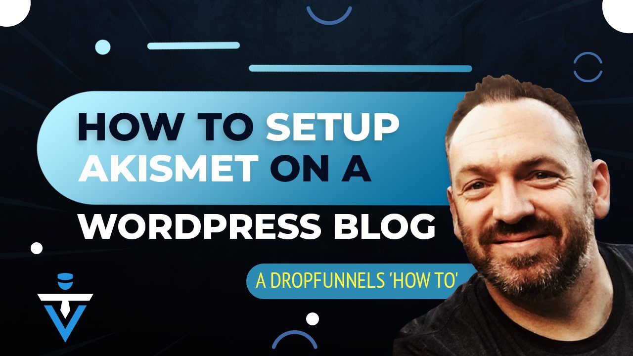 how to setup akismet in dropfunnels