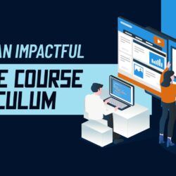 Design an Impactful Online Course Curriculum A Guide