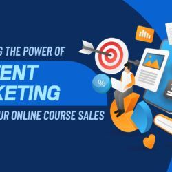 Harnessing the Power of Content Marketing to Boost Your Online Course Sales