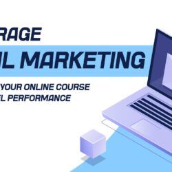 Leverage Email Marketing to Enhance Your Online Course Sales Funnel Performance