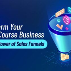 Transform Your Online Course Business with the Power of Sales Funnels